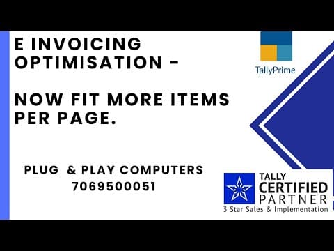 e Invoice Optimization, FEWER PAGES & MORE ITEMS, E-INVOICING MADE EASIER. - Plug & Play Computers Tally tutorial